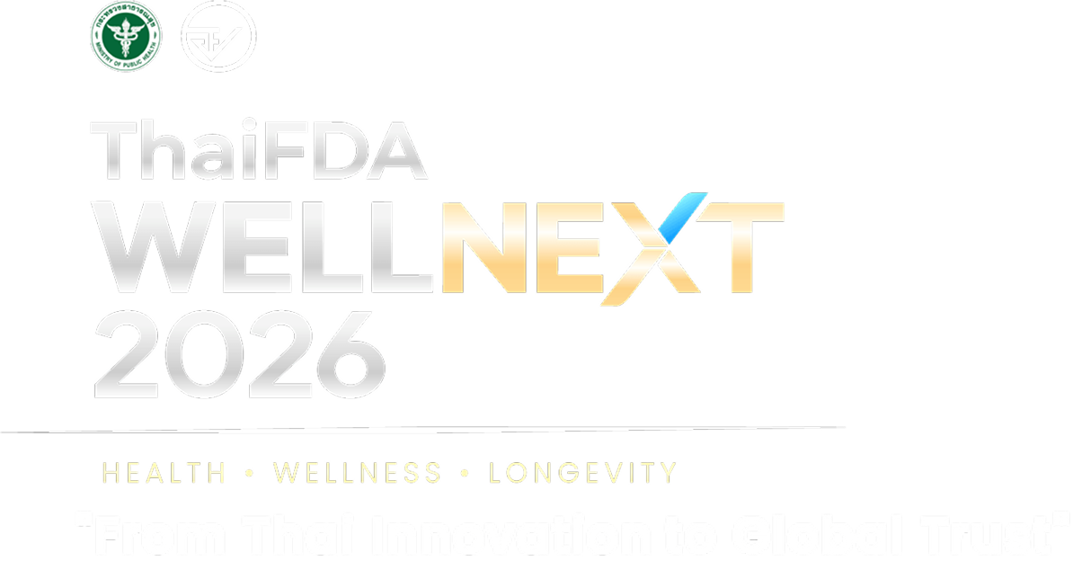 กระทรวงสาธารณสุข · อย. — ThaiFDA WELLNEXT 2026 — Health • Wellness • Longevity — “From Thai Innovation to Global Trust”